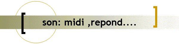 son: midi ,repond....