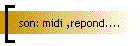 son: midi ,repond....